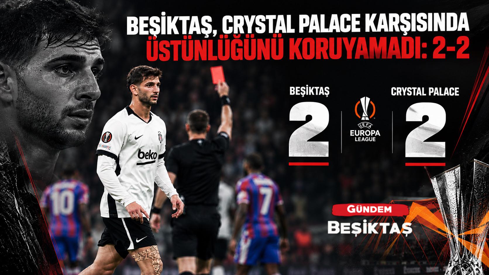 Beşiktaş, Crystal Palace Karşısında Üstünlüğünü Koruyamadı