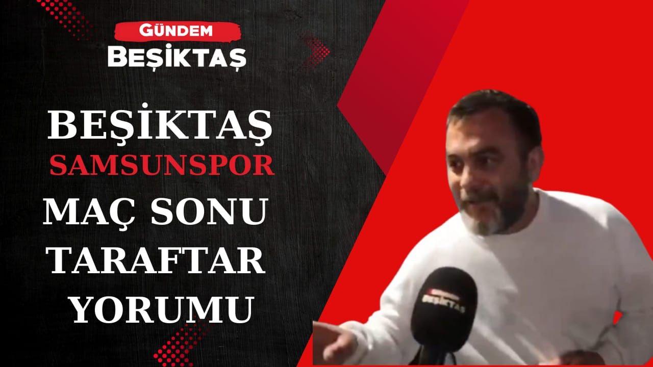 Beşiktaş - Samsunspor maçı sonrası, taraftarlara düşüncelerini sorduk!