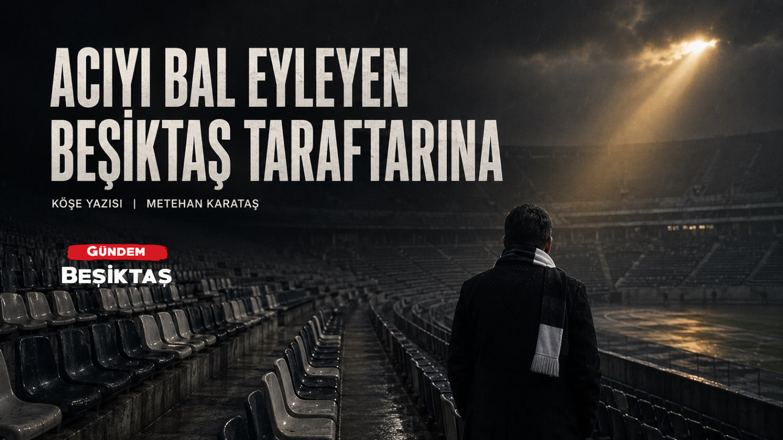 Acıyı Bal Eğleyen Beşiktaş Taraftarına