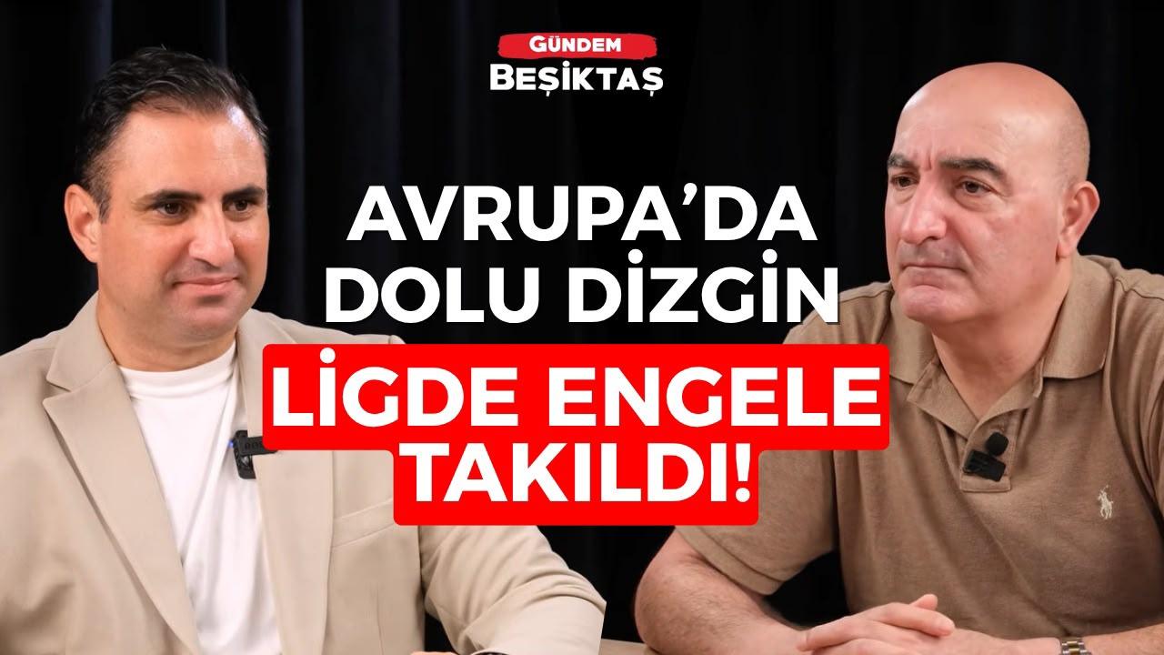Gündem Beşiktaş'ın yeni bölümü yayında!