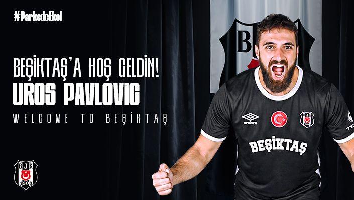 Uros Pavlovic Beşiktaş'ta!