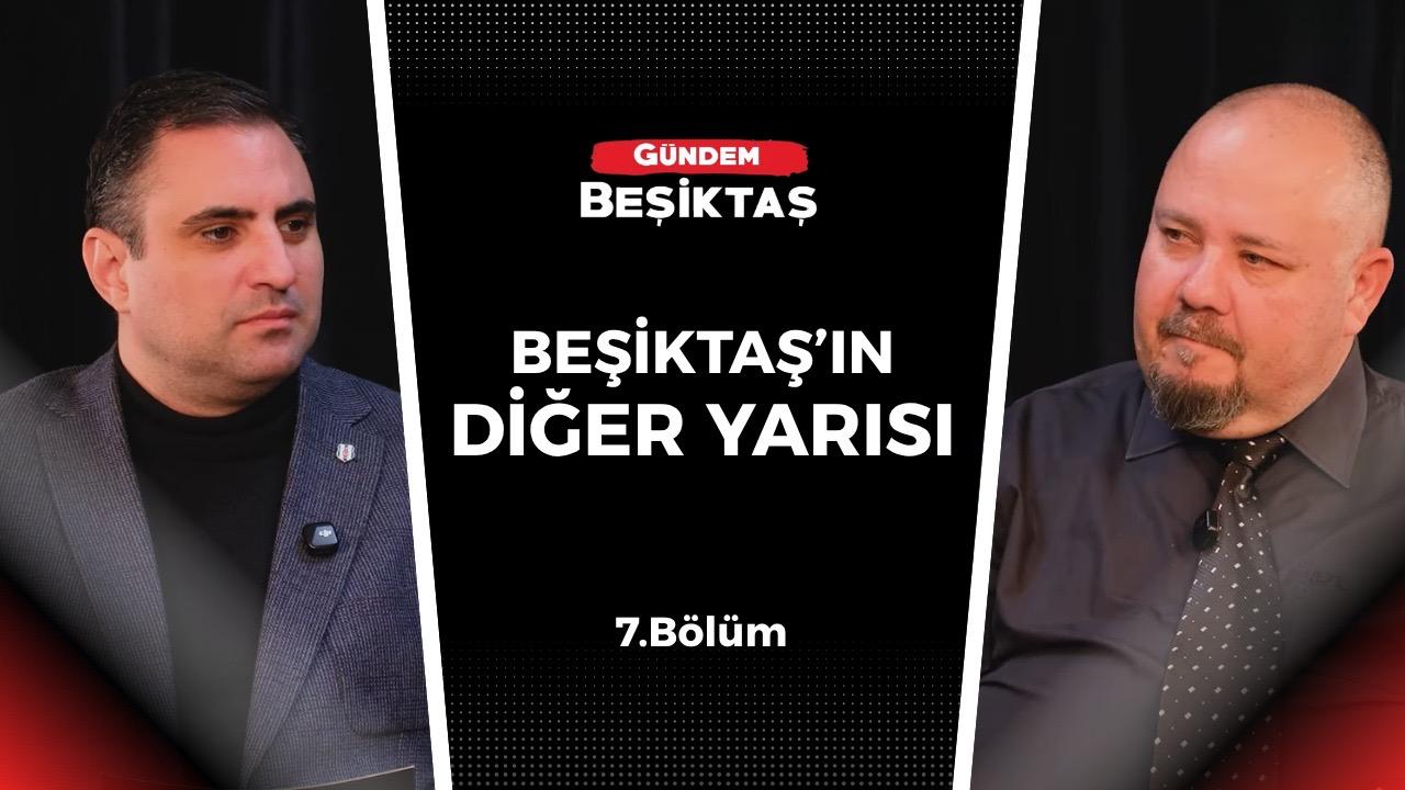 Beşiktaş'ın Diğer Yarısı 7. Bölüm