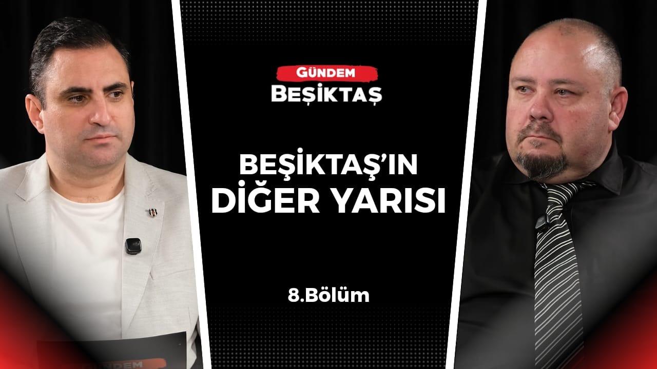 Beşiktaş'ın Diğer Yarısı 8. Bölüm